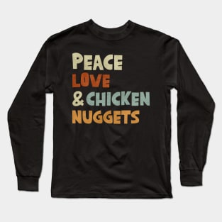 Peace Love And Chicken Nuggets Vintage Funny Fast Food Long Sleeve T-Shirt